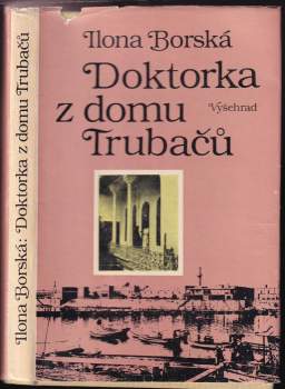 Ilona Borská: Doktorka z domu Trubačů