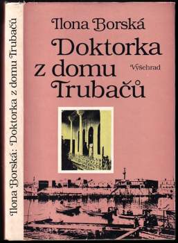 Ilona Borská: Doktorka z domu Trubačů