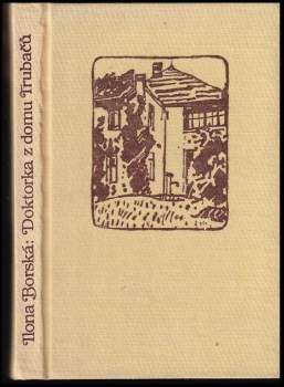 Ilona Borská: Doktorka z domu Trubačů