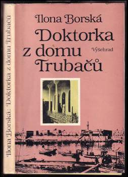 Ilona Borská: Doktorka z domu Trubačů