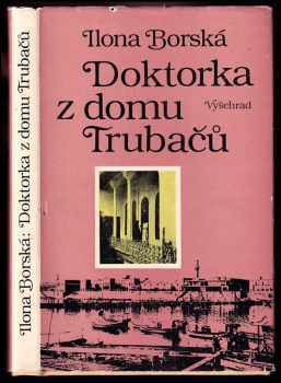 Ilona Borská: Doktorka z domu Trubačů