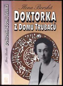 Ilona Borská: Doktorka z domu Trubačů