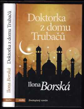 Ilona Borská: Doktorka z domu Trubačů