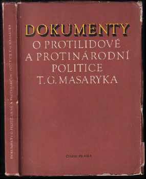 Dokumenty o protilidové a protinárodní politice T.G. Masaryka