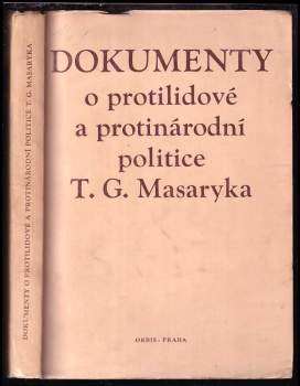Dokumenty o protilidové a protinárodní politice T.G. Masaryka