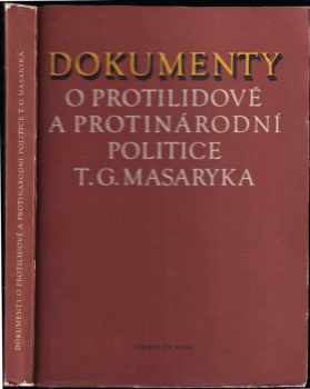 Dokumenty o protilidové a protinárodní politice T.G. Masaryka