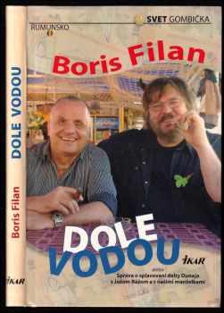 Dole vodou, alebo, Správa o splavovaní delty Dunaja s Jožom Rážom a s našimi manželkami