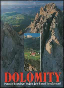 Dolomity : putování kouzelným krajem, jeho historií i současností