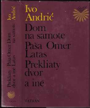 Dom na samote ; Paša Omer ; Latas ; Prekliaty dvor a iné