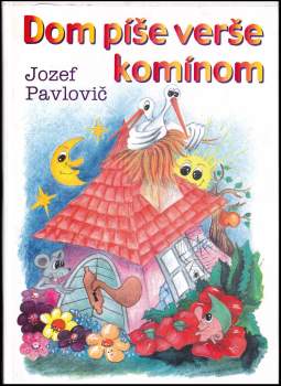 Jozef Pavlovič: Dom píše verše komínom