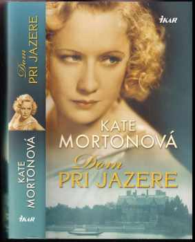 Kate Morton: Dom pri jazere