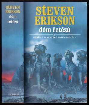 Dóm řetězů : [4] - příběh z malazské Knihy padlých - Steven Erikson (2005, Talpress) - ID: 751940