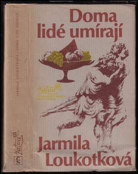 Jarmila Loukotková: Doma lidé umírají