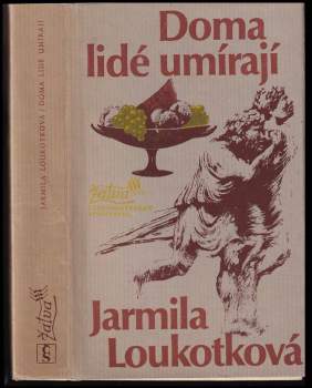 Jarmila Loukotková: Doma lidé umírají