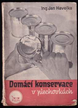 Jan Havelka: Domácí konservace v plechovkách