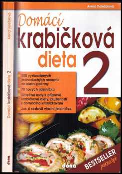 Domácí krabičková dieta 2 : 300 vyzkoušených dietních receptů na dietní pokrmy : 70 nových jídelníčků : užitečné rady - Alena Doležalová (2012, Dona) - ID: 704731