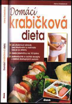 Domácí krabičková dieta : jak zhubnout zdravě, bez hladovění a natrvalo bez jo-jo efektu : dietní jídelníčky na 10 týdnů včetně jednoduchých a rychlých receptů - Alena Doležalová (2012, Dona) - ID: 1581177