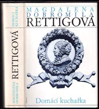 Domácí kuchařka : spolu s ukázkami z beletristického díla M. D. Rettigové a čtením o její osobnosti vychází k 200. výročí autorčina narození - Magdalena Dobromila Rettigová (1986, Odeon) - ID: 774987