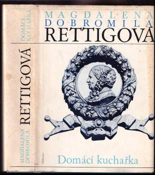 Domácí kuchařka : spolu s ukázkami z beletristického díla M. D. Rettigové a čtením o její osobnosti vychází k 200. výročí autorčina narození - Magdalena Dobromila Rettigová (1986, Odeon) - ID: 793252
