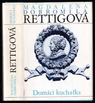 Magdalena Dobromila Rettigová: Domácí kuchařka - Spolu s ukázkami z beletristického díla M D. Rettigové a čteními o její osobnosti.