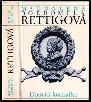 Domácí kuchařka spolu s ukázkami z beletristického díla M. D. Rettigové a čtením o její osobnosti