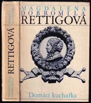Hana Sedláčková: Domácí kuchařka spolu s ukázkami z beletristického díla M. D. Rettigové a čtením o její osobnosti