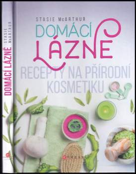 Domácí lázně : recepty na přírodní kosmetiku