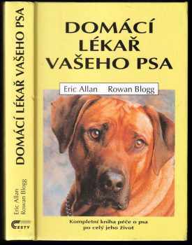 Eric Allan: Domácí lékař vašeho psa - kompletní kniha péče o psa po celý jeho život
