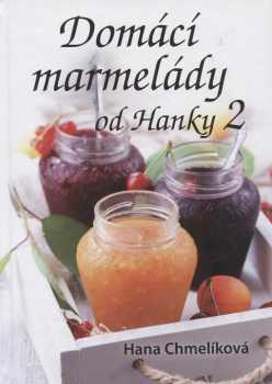 Hana Chmelíková: Domácí marmelády od Hanky