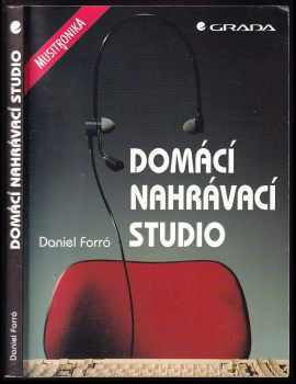 Daniel Forró: Domácí nahrávací studio