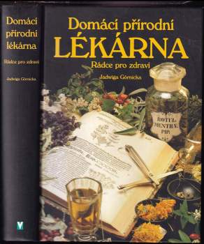 Domácí přírodní lékárna : rádce pro zdraví