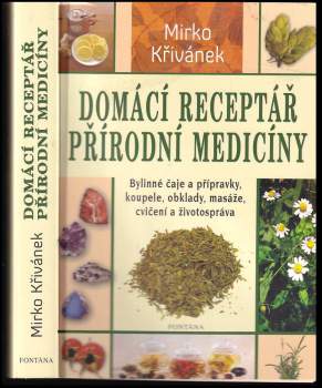 Mirko Křivánek: Domácí receptář přírodní medicíny