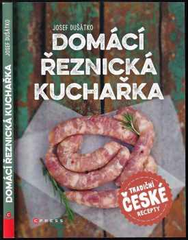 Josef Dušátko: Domácí řeznická kuchařka
