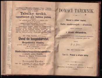 Pavel J Šulc: Domácí tajemník : návod k dělání dopisů, listin soukromých i úřadních nejvíce potřebných v životě občanském : s dodatkem o směnkách, výkazem poplatků kolkových, nejdůležitějších názvů či titulů i vysvětlení nejobyčejnějších cizích slov Část I, Písemnosti + Část II, Právní a úřadní spisy