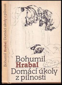 Bohumil Hrabal: Domácí úkoly z pilnosti