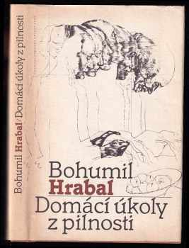 Domácí úkoly z pilnosti - Bohumil Hrabal (1982, Československý spisovatel) - ID: 771708