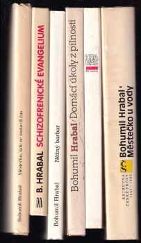 KOMPLET Bohumil Hrabal 6X Městečko, kde se zastavil čas + Schizofrenické evangelium + Něžný barbar + Domácí úkoly z pilnosti + Tři novely + Městečko u vody