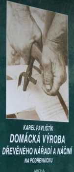 Domácká výroba dřevěného nářadí a náčiní na Podřevnicku