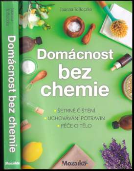 Domácnost bez chemie : šetrné čištění, uchovávání potravin, péče tělo