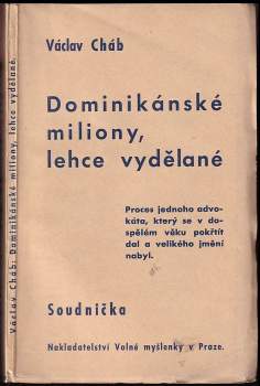 Dominikánské miliony, lehce vydělané (proces jednoho advokáta, který se v dospělém věku pokřtít dal a pak velikého jmění nabyl)