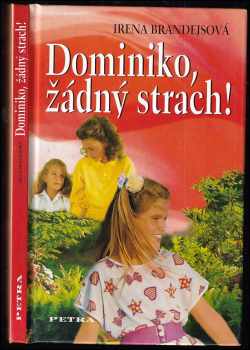 Irena Brandejsová: Dominiko, žádný strach!