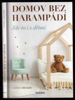 Joshua Becker: Domov bez harampádí