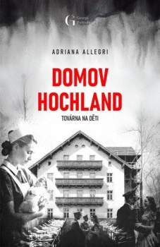 Adriana Allegri: Domov Hochland