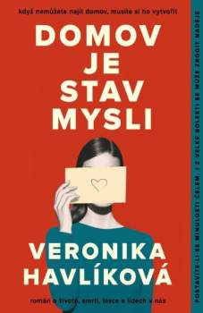 Veronika Havlíková: Domov je stav mysli