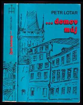 Petr Lotar: Domov můj - román