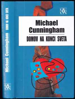 Michael Cunningham: Domov na konci sveta