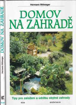 Domov na zahradě : tipy pro založení a údržbu obytné zahrady