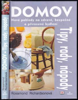 Domov : nové pohledy na zdravé, bezpečné a přirozené bydlení : tipy, rady, nápady