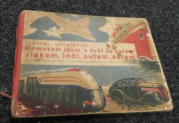 Domovem jdem, v svět se berem vlakem, lodí, autem, aerem