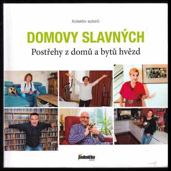 Domovy slavných : postřehy z domů a bytů hvězd (2017, Empresa Media, a.s.) - ID: 426816